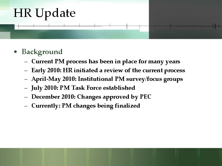 HR Update • Background – – – Current PM process has been in place