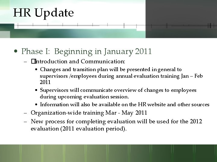 HR Update • Phase I: Beginning in January 2011 – �Introduction and Communication: •
