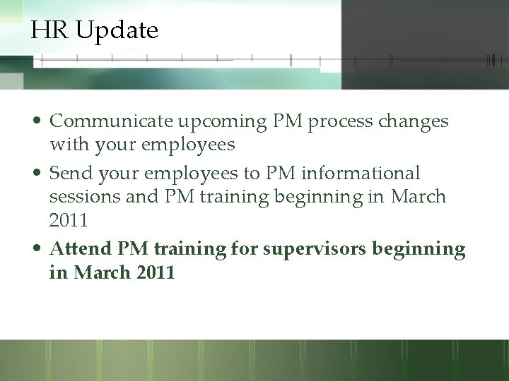 HR Update • Communicate upcoming PM process changes with your employees • Send your
