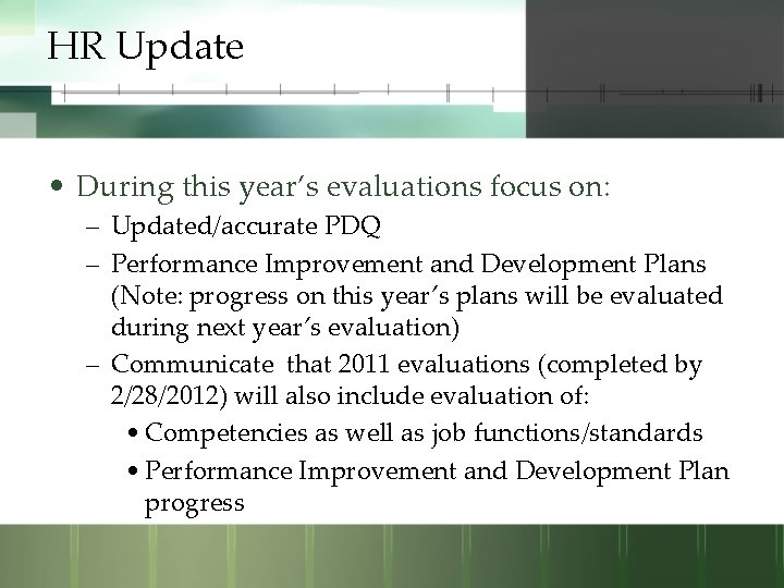 HR Update • During this year’s evaluations focus on: – Updated/accurate PDQ – Performance