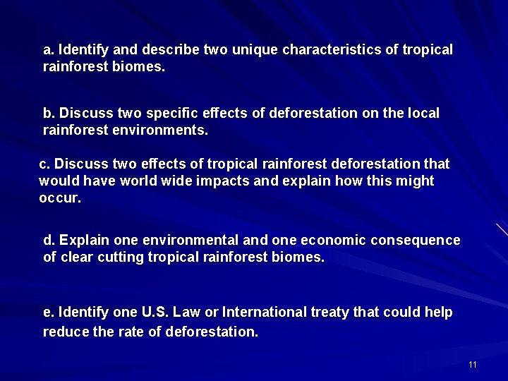 a. Identify and describe two unique characteristics of tropical rainforest biomes. b. Discuss two