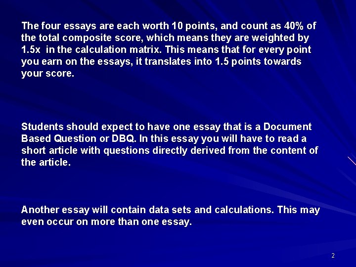 The four essays are each worth 10 points, and count as 40% of the