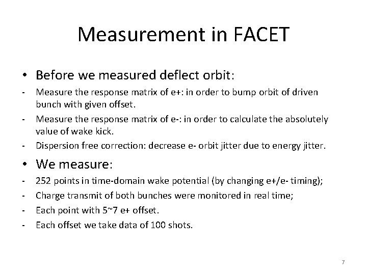 Measurement in FACET • Before we measured deflect orbit: - Measure the response matrix