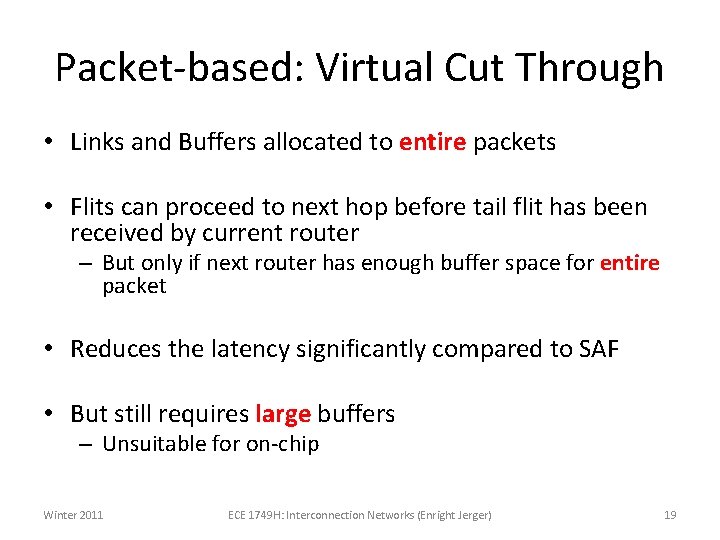 Packet-based: Virtual Cut Through • Links and Buffers allocated to entire packets • Flits