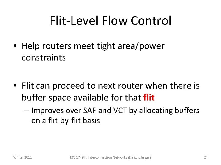 Flit-Level Flow Control • Help routers meet tight area/power constraints • Flit can proceed