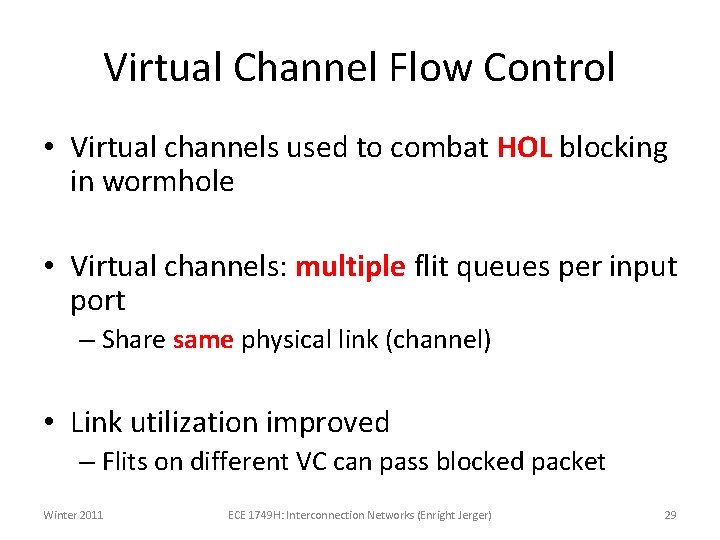 Virtual Channel Flow Control • Virtual channels used to combat HOL blocking in wormhole
