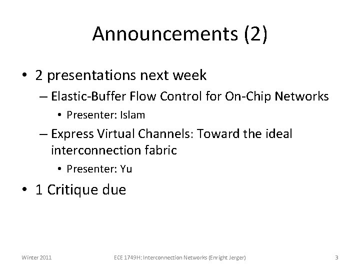 Announcements (2) • 2 presentations next week – Elastic-Buffer Flow Control for On-Chip Networks