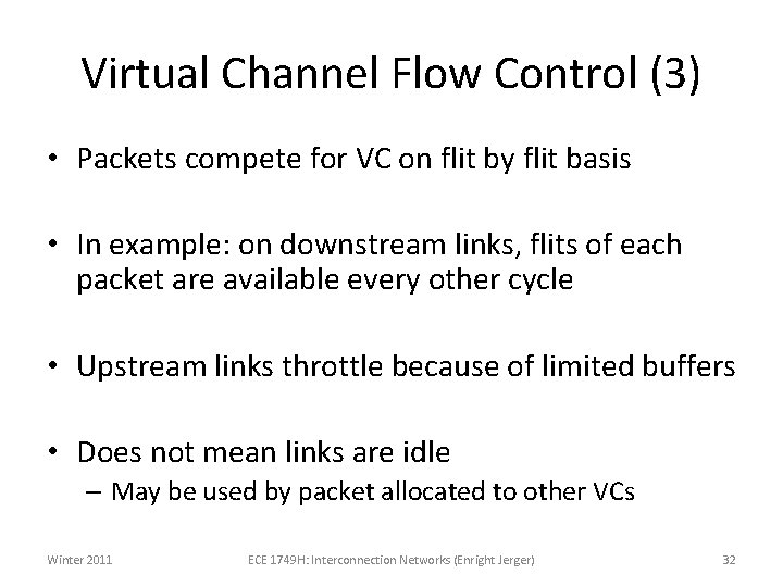 Virtual Channel Flow Control (3) • Packets compete for VC on flit by flit