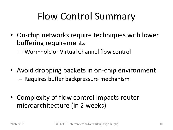 Flow Control Summary • On-chip networks require techniques with lower buffering requirements – Wormhole