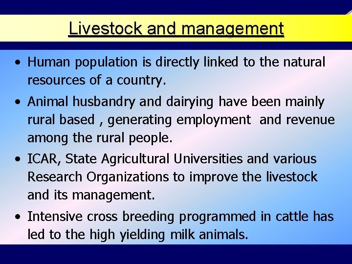 Livestock and management • Human population is directly linked to the natural resources of