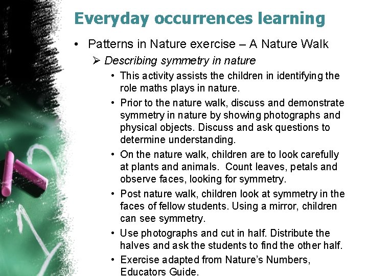 Everyday occurrences learning • Patterns in Nature exercise – A Nature Walk Ø Describing