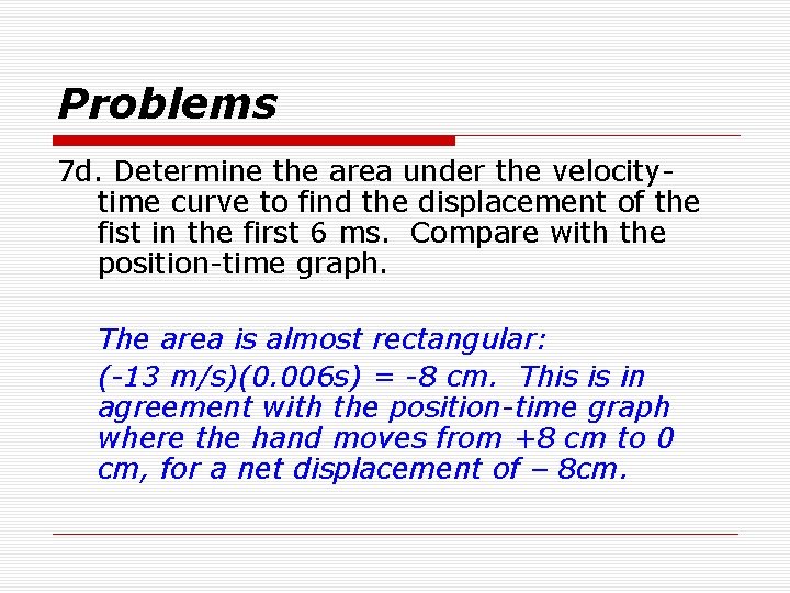 Problems 7 d. Determine the area under the velocitytime curve to find the displacement