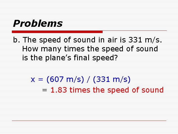 Problems b. The speed of sound in air is 331 m/s. How many times