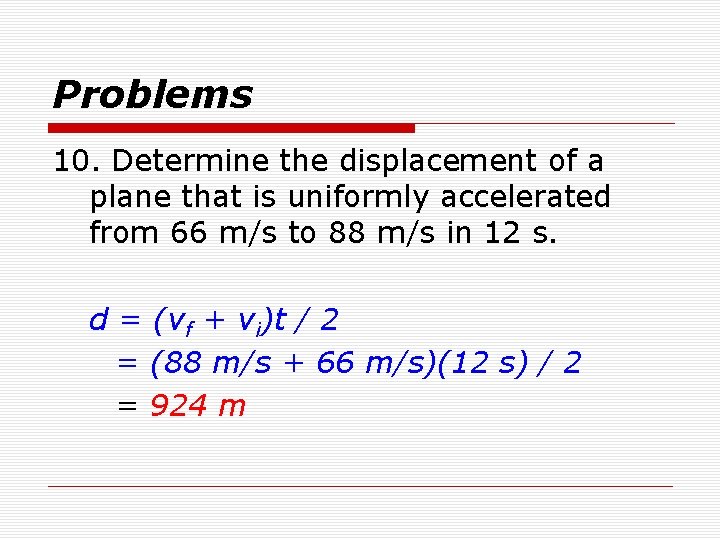 Problems 10. Determine the displacement of a plane that is uniformly accelerated from 66