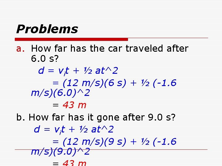 Problems a. How far has the car traveled after 6. 0 s? d =