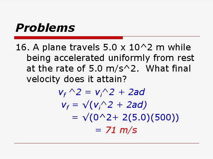 Problems 16. A plane travels 5. 0 x 10^2 m while being accelerated uniformly