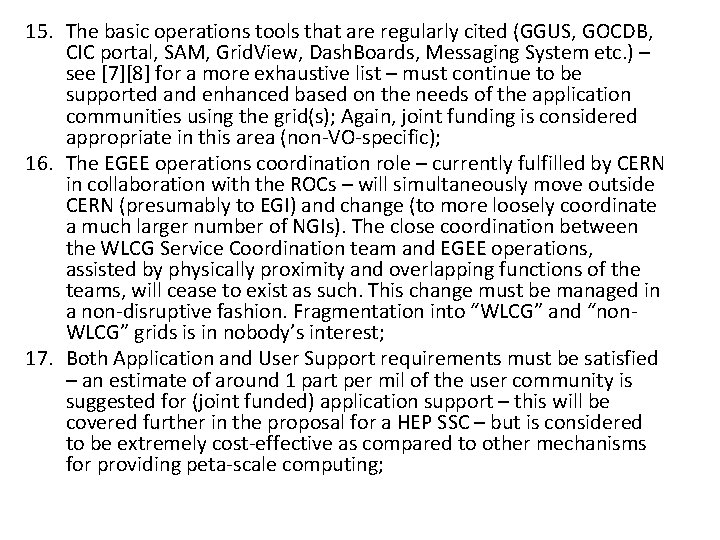 15. The basic operations tools that are regularly cited (GGUS, GOCDB, CIC portal, SAM,