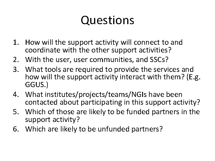 Questions 1. How will the support activity will connect to and coordinate with the