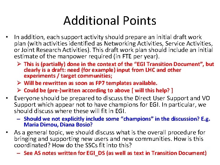 Additional Points • In addition, each support activity should prepare an initial draft work