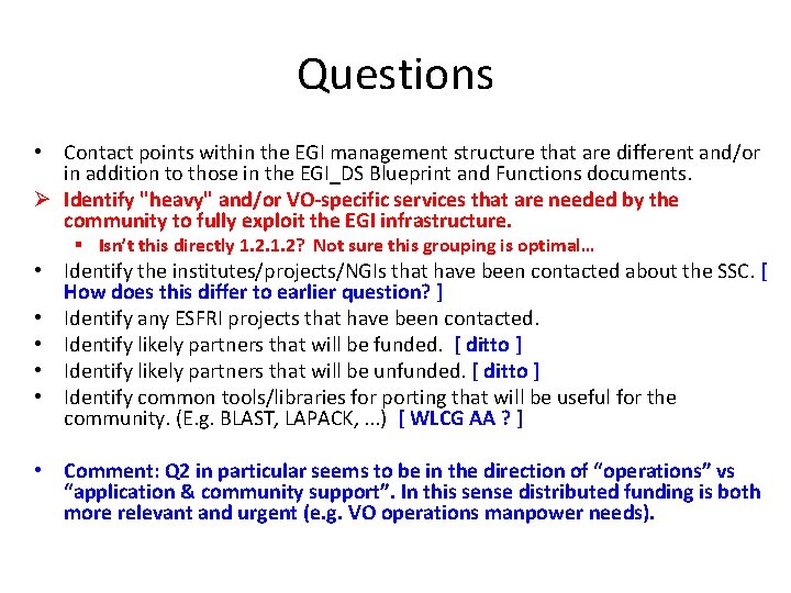 Questions • Contact points within the EGI management structure that are different and/or in