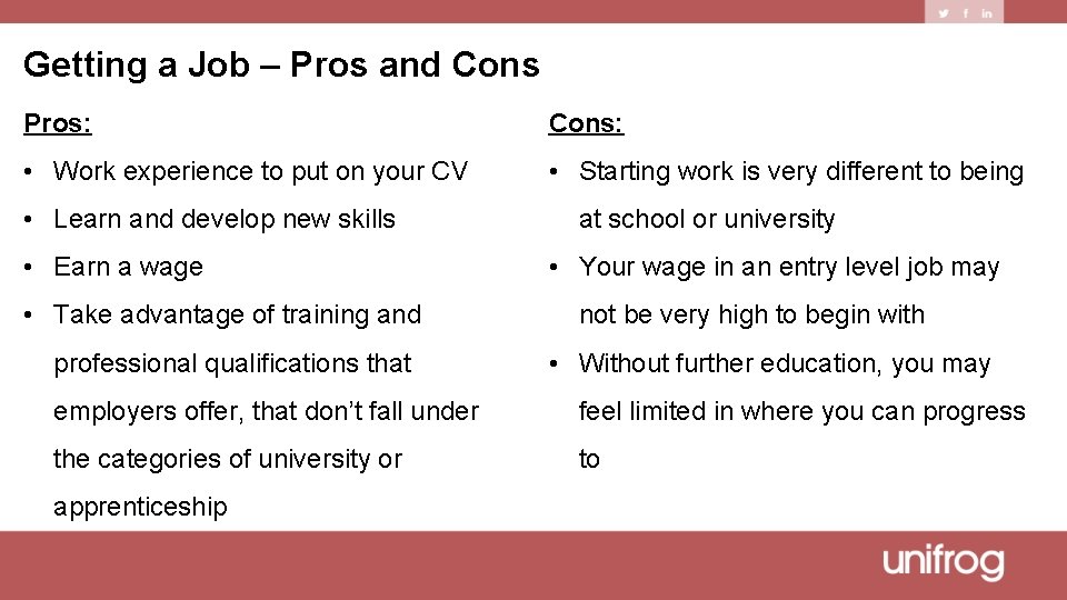 Getting a Job – Pros and Cons Pros: Cons: • Work experience to put