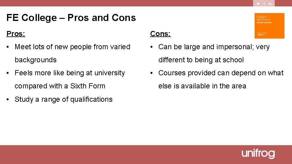 FE College – Pros and Cons Pros: Cons: • Meet lots of new people