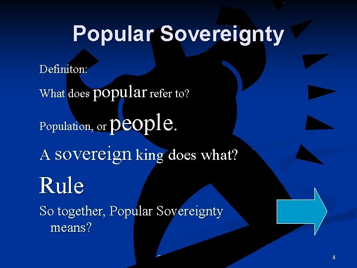 Popular Sovereignty Definiton: What does popular refer to? Population, or people. A sovereign king Popular Sovereignty Definiton: What does popular refer to? Population, or people. A sovereign king