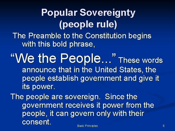 Popular Sovereignty (people rule) The Preamble to the Constitution begins with this bold phrase, Popular Sovereignty (people rule) The Preamble to the Constitution begins with this bold phrase,