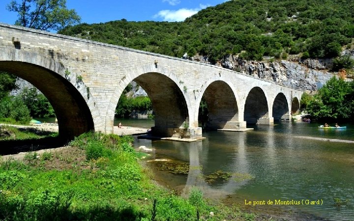 Le pont de Montclus ( Gard ) 