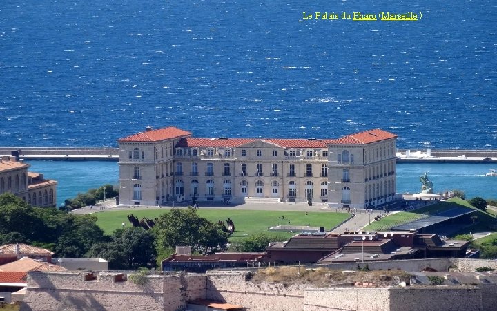 Le Palais du Pharo (Marseille ) 