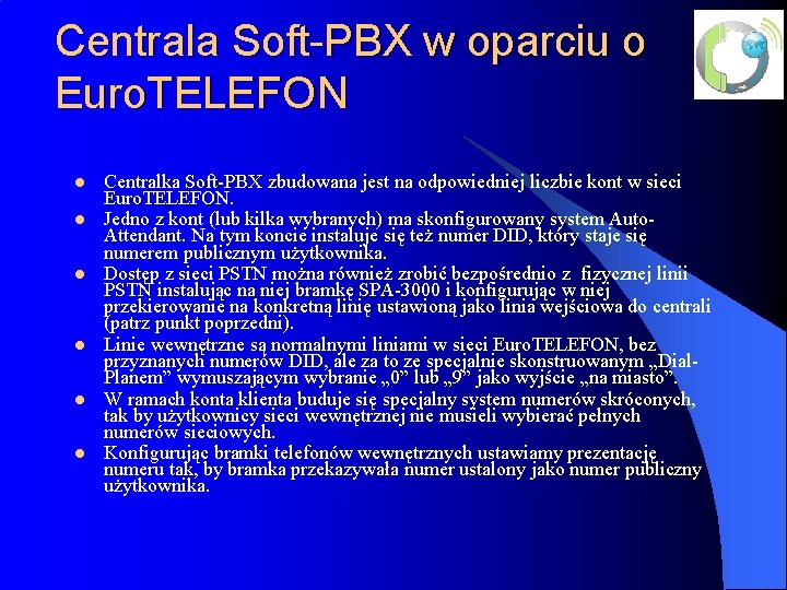 Centrala Soft-PBX w oparciu o Euro. TELEFON l l l Centralka Soft-PBX zbudowana jest