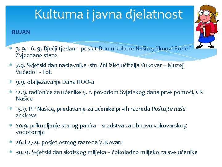 Kulturna i javna djelatnost RUJAN 3. 9. -6. 9. Dječji tjedan – posjet Domu