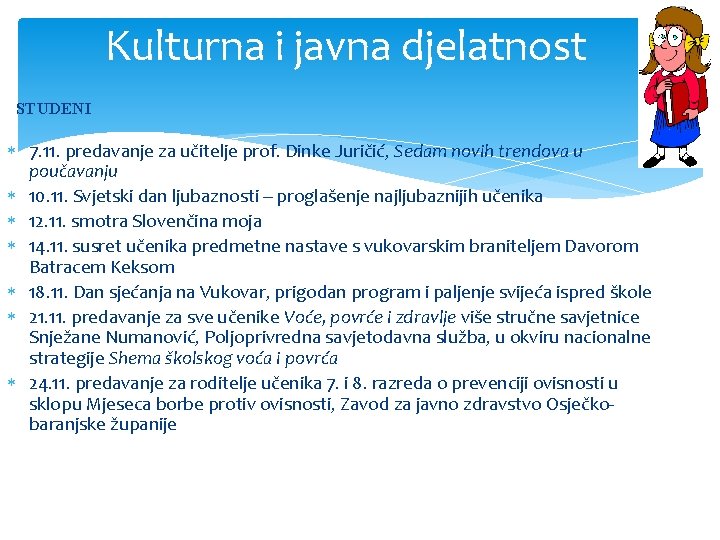 Kulturna i javna djelatnost STUDENI 7. 11. predavanje za učitelje prof. Dinke Juričić, Sedam