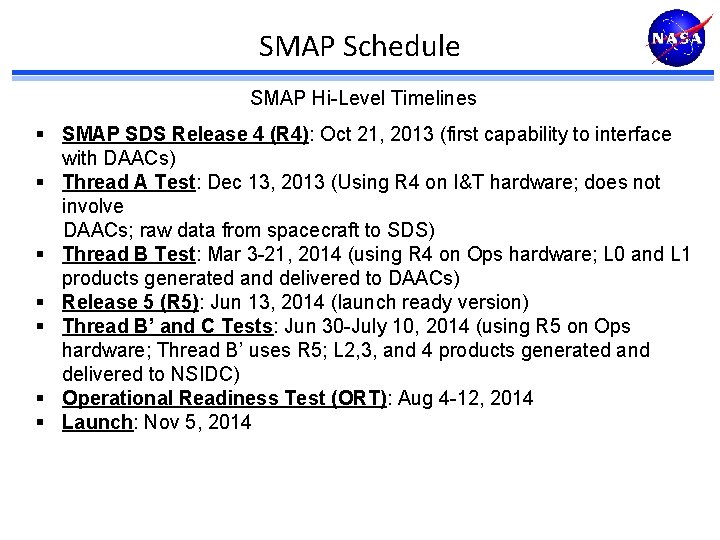 SMAP Schedule SMAP Hi-Level Timelines § SMAP SDS Release 4 (R 4): Oct 21,