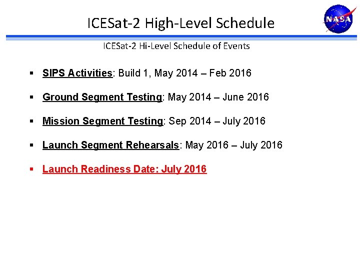 ICESat-2 High-Level Schedule ICESat-2 Hi-Level Schedule of Events § SIPS Activities: Build 1, May