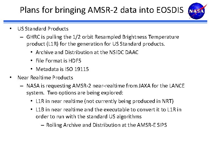 Plans for bringing AMSR-2 data into EOSDIS • US Standard Products – GHRC is