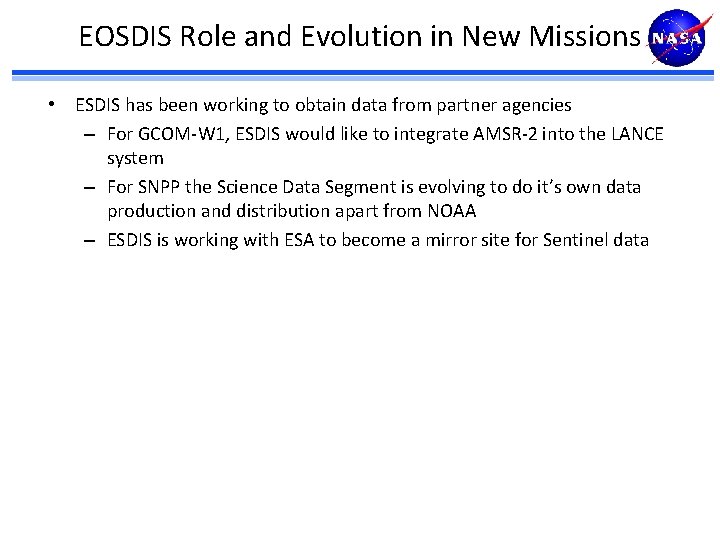 EOSDIS Role and Evolution in New Missions • ESDIS has been working to obtain