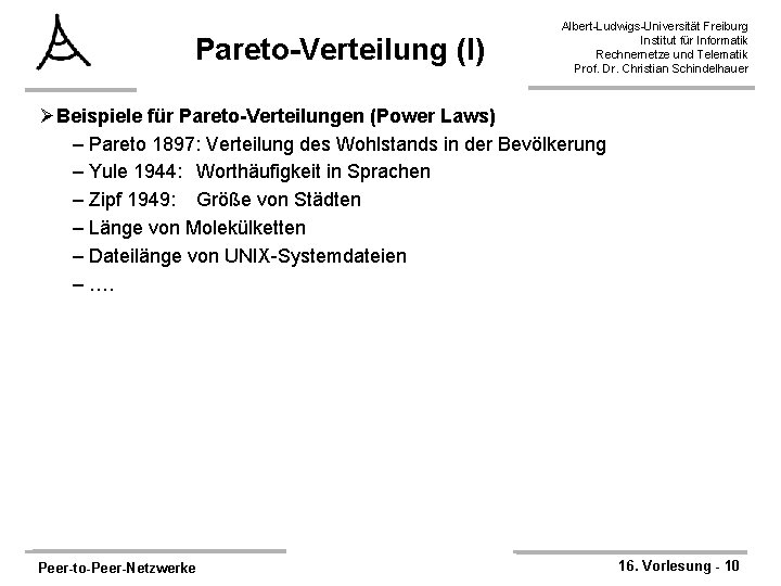 Pareto-Verteilung (I) Albert-Ludwigs-Universität Freiburg Institut für Informatik Rechnernetze und Telematik Prof. Dr. Christian Schindelhauer