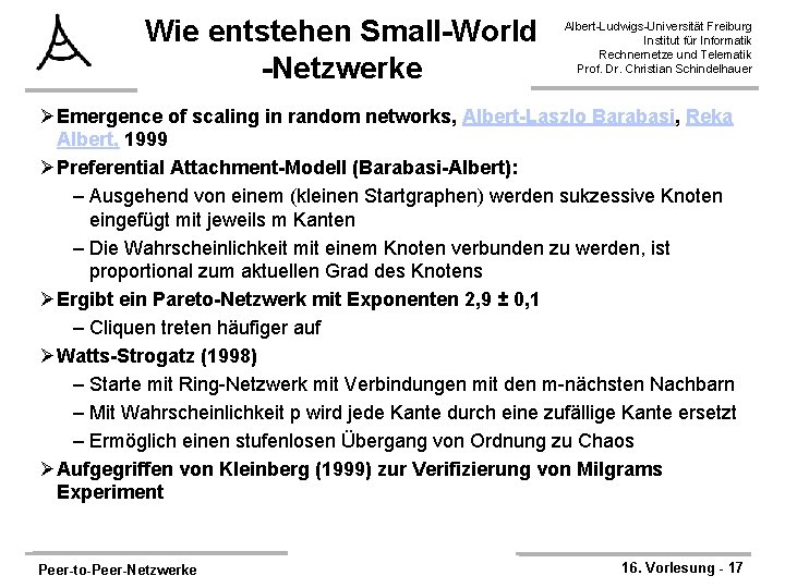 Wie entstehen Small-World -Netzwerke Albert-Ludwigs-Universität Freiburg Institut für Informatik Rechnernetze und Telematik Prof. Dr.