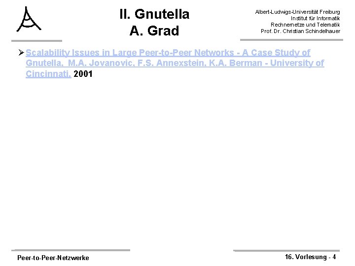 II. Gnutella A. Grad Albert-Ludwigs-Universität Freiburg Institut für Informatik Rechnernetze und Telematik Prof. Dr.