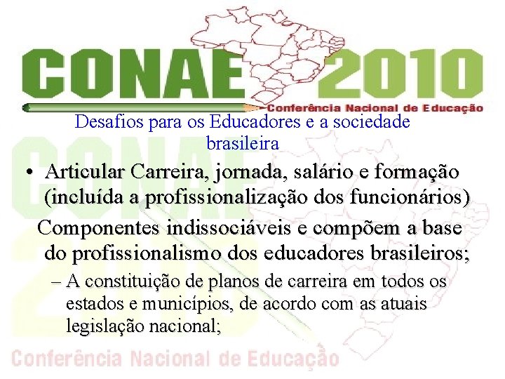 Desafios para os Educadores e a sociedade brasileira • Articular Carreira, jornada, salário e