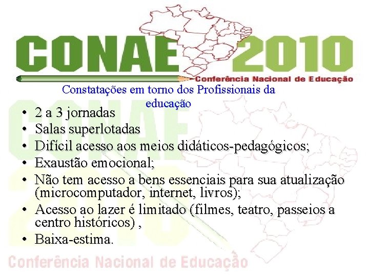  • • • Constatações em torno dos Profissionais da educação 2 a 3