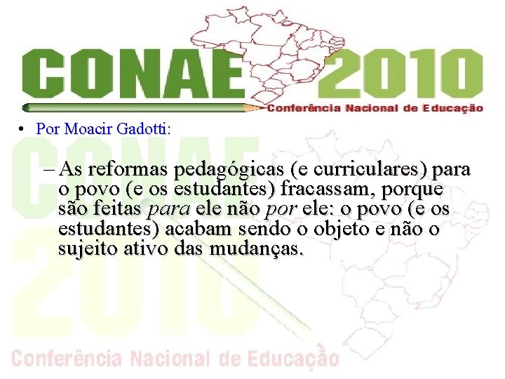  • Por Moacir Gadotti: – As reformas pedagógicas (e curriculares) para o povo