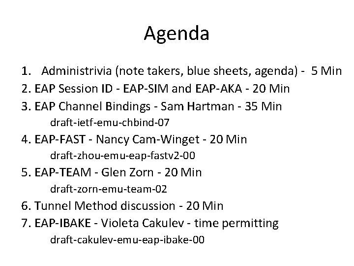 Agenda 1. Administrivia (note takers, blue sheets, agenda) - 5 Min 2. EAP Session