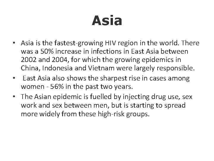 Asia • Asia is the fastest-growing HIV region in the world. There was a