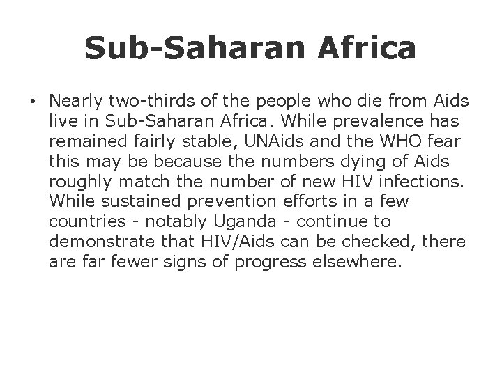 Sub-Saharan Africa • Nearly two-thirds of the people who die from Aids live in