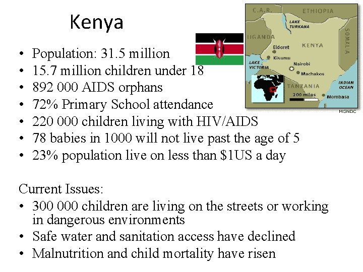 Kenya • • Population: 31. 5 million 15. 7 million children under 18 892
