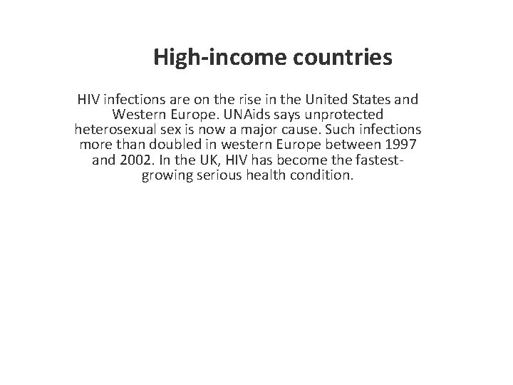 High-income countries HIV infections are on the rise in the United States and Western