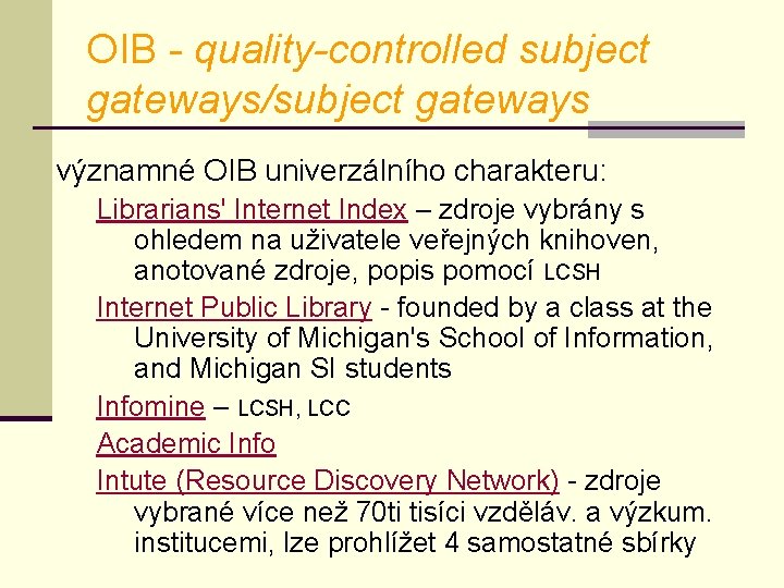 OIB - quality-controlled subject gateways/subject gateways významné OIB univerzálního charakteru: Librarians' Internet Index –