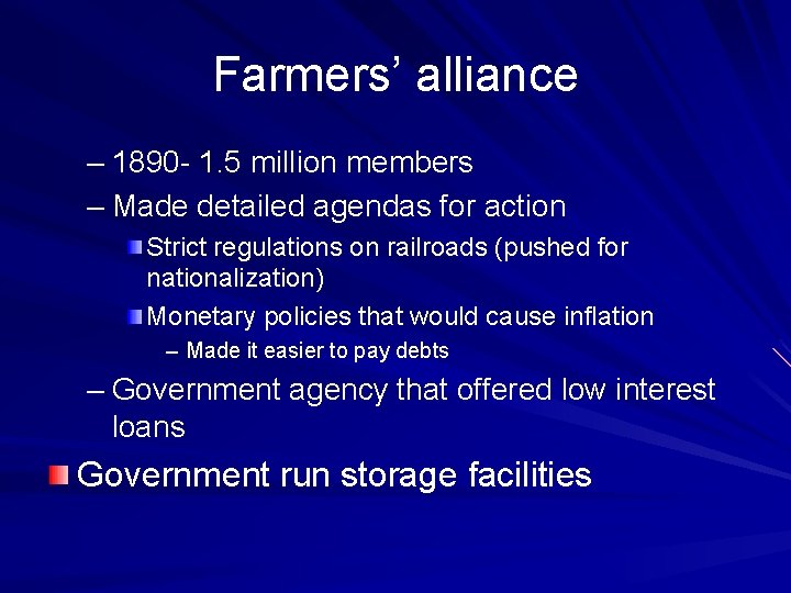 Farmers’ alliance – 1890 - 1. 5 million members – Made detailed agendas for